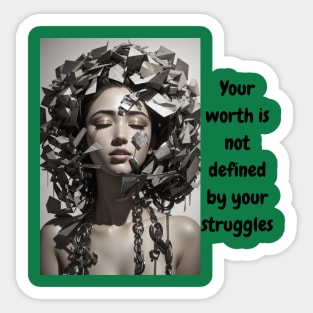 Your worth is not defined by your struggles Sticker